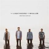 Brothers Sampler Lyrics The Lighthouse & The Whaler