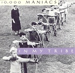 In My Tribe Lyrics 10,000 Maniacs
