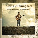 Love At The End Of The World Lyrics Alexis Cunningham