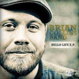 Hello Life (EP) Lyrics Brian Collins Band
