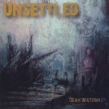 Unsettled Lyrics Dean Watson