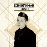 Tribute Lyrics John Newman