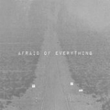 Afraid of Everything (Single) Lyrics Milo Greene