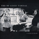 A Collection (2000-2012) Lyrics The Be Good Tanyas