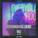Groundhog Day (Single) Lyrics Wale