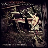 North of Nowhere Lyrics Wayne Johnson