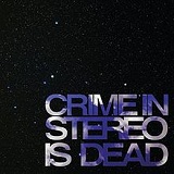 Crime in Stereo Is Dead Lyrics Crime In Stereo