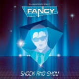 Shock & Show Lyrics Fancy