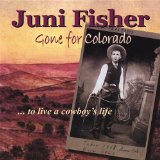 Gone for Colorado Lyrics Juni Fisher