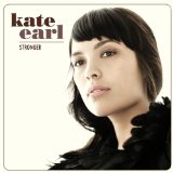 Stronger Lyrics Kate Earl