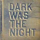 Dark Was The Night Lyrics My Brightest Diamond