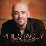 Into The Light Lyrics Phil Stacey