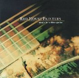 Songs For A Blue Guitar Lyrics Red House Painters