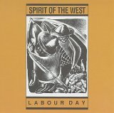 Labour Day Lyrics Spirit Of The West