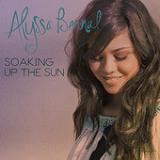 Soaking Up The Sun (Single) Lyrics Alyssa Bernal