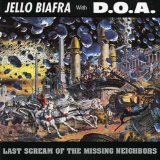 Last Scream Of The Missing Neighbors Lyrics Biafra Jello