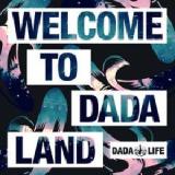 Welcome To Dada Land Lyrics Dada Life