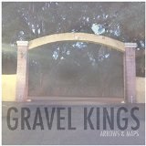 Arrows & Maps Lyrics Gravel Kings