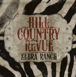 Zebra Ranch Lyrics Hill Country Revue
