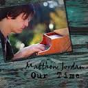 Our Time (EP) Lyrics Matthew Jordan