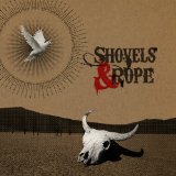 Shovels & Rope Lyrics Shovels & Rope