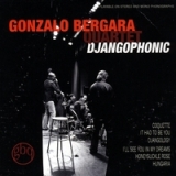 Djangophonic Lyrics The Gonzalo Bergara Quartet
