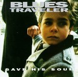 Save His Soul Lyrics Blues Traveler
