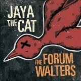 Jaya the Cat & The Forum Walters