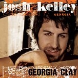Georgia Clay (Single) Lyrics Josh Kelley