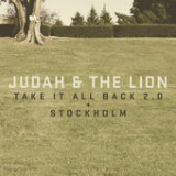 Take It All Back 2.0 + Stockholm (Single) Lyrics Judah & The Lion