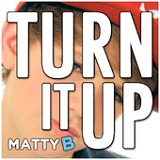 Turn It Up (Single) Lyrics MattyB