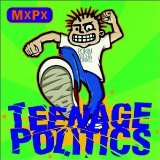 Teenage Politics Lyrics MxPx