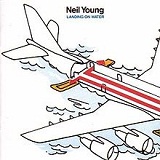 Landing on Water Lyrics Neil Young
