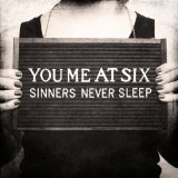 Sinners Never Sleep Lyrics You Me At Six