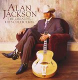 Greatest Hits Collection Lyrics Alan Jackson