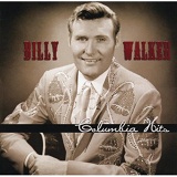 Billy Walker: Columbia Hits Lyrics Billy Walker