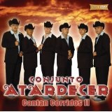 Cantan Corridos II Lyrics Conjunto Atardecer