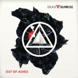 Out Of Ashes Lyrics Dead By Sunrise