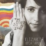 The Other Side of Zero Lyrics Elizabeth & The Catapult