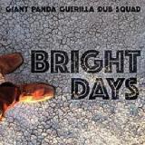 Bright Days Lyrics Giant Panda Guerilla Dub Squad