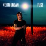 Fuse Lyrics Keith Urban