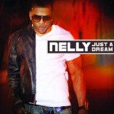 Just A Dream (Single) Lyrics Nelly