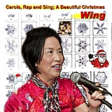 Carols - Rap and Sing a Beautiful Christmas with Wing Lyrics Wing