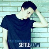 Settle Down Lyrics Dan Robinson