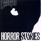 Horror Stories Lyrics Dwarves