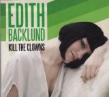 Kill The Clowns Lyrics Edith Backlund