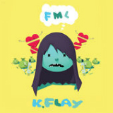 FML (Single) Lyrics K.Flay