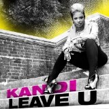 Leave U (Single) Lyrics Kandi