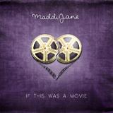 If This Was A Movie (Single) Lyrics Maddi Jane