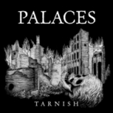 Tarnish Lyrics Palaces